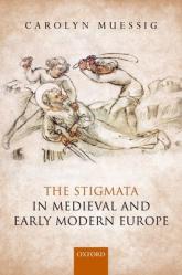  The Stigmata in Medieval and Early Modern Europe 