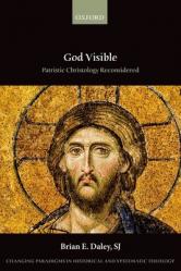  God Visible: Patristic Christology Reconsidered 