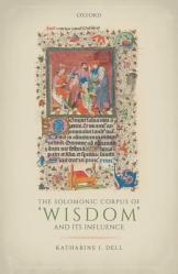  The Solomonic Corpus of \'Wisdom\' and Its Influence 
