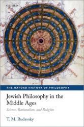  Jewish Philosophy in the Middle Ages: Science, Rationalism, and Religion 