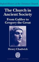  The Church in Ancient Society (from Galilee to Gregory the Great) 