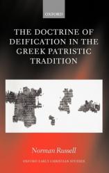  The Doctrine of Deification in the Greek Patristic Tradition 