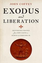  Exodus and Liberation: Deliverance Politics from John Calvin to Martin Luther King Jr. 