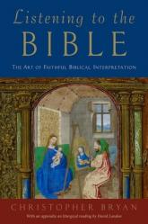  Listening to the Bible: The Art of Faithful Biblical Interpretation 