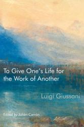  To Give One\'s Life for the Work of Another 