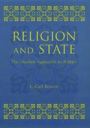  Religion and State: The Muslim Approach to Politics 