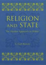  Religion and State: The Muslim Approach to Politics 