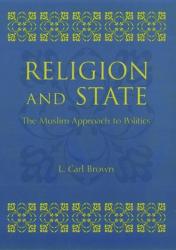  Religion and State: The Muslim Approach to Politics 