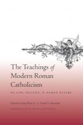  The Teachings of Modern Roman Catholicism on Law, Politics, and Human Nature 