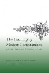  The Teachings of Modern Protestantism: On Law Politics and Human Nature 