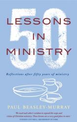  50 Lessons in Ministry: Reflections After Fifty Years of Ministry 