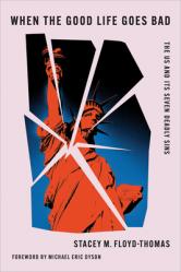  When the Good Life Goes Bad: The Us and Its Seven Deadly Sins 