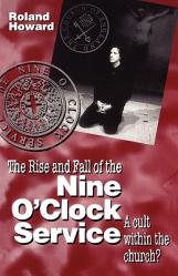  Rise and Fall of the Nine O\'Clock Service 