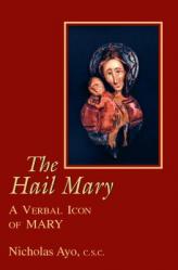  The Hail Mary: A Verbal Icon of Mary 