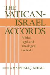  The Vatican Israel Accords: Political, Legal, and Theological Contexts 