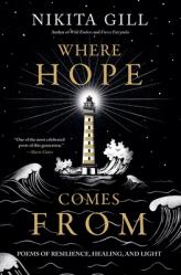  Where Hope Comes from: Poems of Resilience, Healing, and Light 