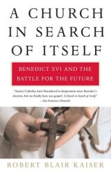  A Church in Search of Itself: Benedict XVI and the Battle for the Future 