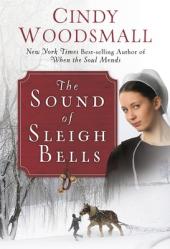  The Sound of Sleigh Bells: A Romance from the Heart of Amish Country 