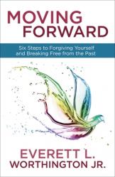  Moving Forward: Six Steps to Forgiving Yourself and Breaking Free from the Past 