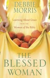  The Blessed Woman: Learning About Grace from the Women of the Bible 