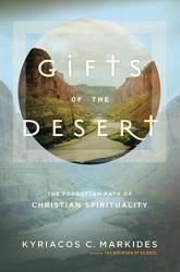  Gifts of the Desert: The Forgotten Path of Christian Spirituality 