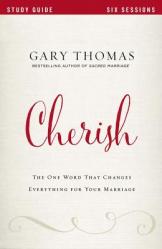  Cherish Bible Study Guide: The One Word That Changes Everything for Your Marriage 