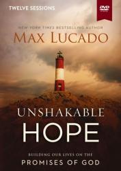  Unshakable Hope Video Study: Building Our Lives on the Promises of God 