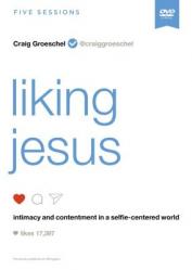  Liking Jesus Video Study: Intimacy and Contentment in a Selfie-Centered World 