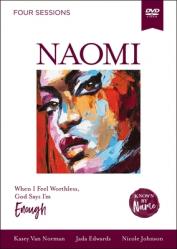  Naomi Video Study: When I Feel Worthless, God Says I\'m Enough 