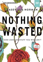  Nothing Wasted Video Study: God Uses the Stuff You Wouldn\'t 