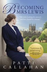  Becoming Mrs. Lewis: The Improbable Love Story of Joy Davidman and C. S. Lewis 