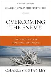  Overcoming the Enemy: Live in Victory Over Trials and Temptations 