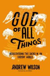  God of All Things: Rediscovering the Sacred in an Everyday World 