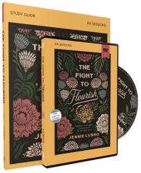  The Fight to Flourish Study Guide with DVD: Engaging in the Struggle to Cultivate the Life You Were Born to Live 