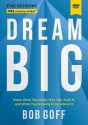  Dream Big Video Study: Know What You Want, Why You Want It, and What You\'re Going to Do about It 