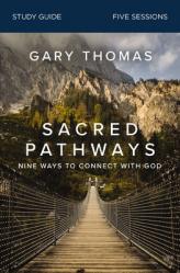  Sacred Pathways Bible Study Guide: Nine Ways to Connect with God 