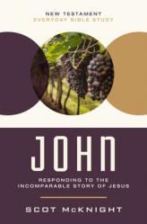  John: Responding to the Incomparable Story of Jesus 