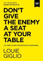  Don\'t Give the Enemy a Seat at Your Table Video Study: It\'s Time to Win the Battle of Your Mind 