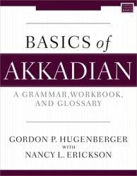  Basics of Akkadian: A Grammar, Workbook, and Glossary 