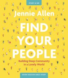  Find Your People Bible Study Guide Plus Streaming Video: Building Deep Community in a Lonely World 