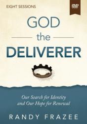  God the Deliverer Video Study: Our Search for Identity and Our Hope for Renewal 