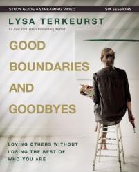  Good Boundaries and Goodbyes Bible Study Guide Plus Streaming Video: Loving Others Without Losing the Best of Who You Are 