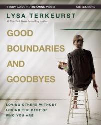  Good Boundaries and Goodbyes Bible Study Guide Plus Streaming Video: Loving Others Without Losing the Best of Who You Are 