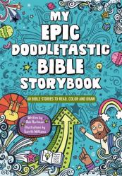  My Epic, Doodletastic Bible Storybook: 60 Bible Stories to Read, Color, and Draw 