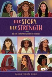  Her Story, Her Strength: 50 God-Empowered Women of the Bible 