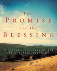  The Promise and the Blessing: A Historical Survey of the Old and New Testaments 