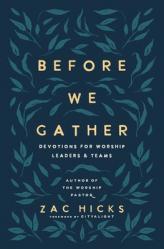  Before We Gather: Devotions for Worship Leaders and Teams 