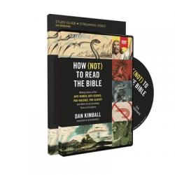  How (Not) to Read the Bible Study Guide with DVD: Making Sense of the Anti-Women, Anti-Science, Pro-Violence, Pro-Slavery and Other Crazy Sounding Par 