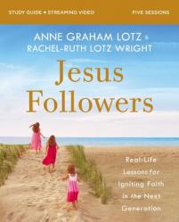  Jesus Followers Bible Study Guide Plus Streaming Video: Real-Life Lessons for Igniting Faith in the Next Generation 