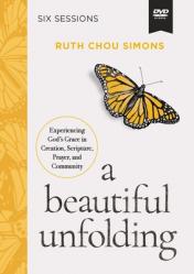  A Beautiful Unfolding Video Study: Experiencing God\'s Grace in Creation, Scripture, Prayer, and Community 